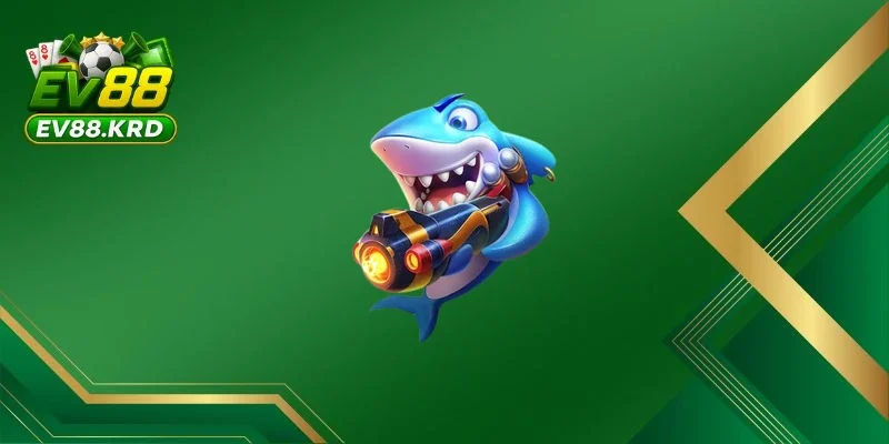 Tổng quan về Bắn Cá EV88